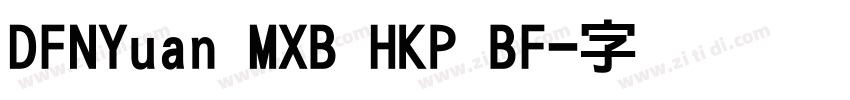 DFNYuan MXB HKP BF字体转换